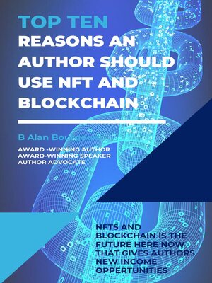 cover image of Top Ten Reasons an Author Should use NFT and Blockchain with Their Electronic Books?